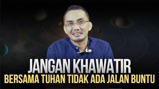 TONTON INI KETIKA KAMU KHAWATIR TERHADAP HIDUPMU || MOTIVASI HIDUP