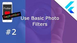 Flutter Tutorial - Photo Filters - Basic