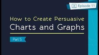 How to Create an Infographic - Part5: How to Create Persuasive Charts and Graphs
