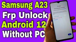 Samsung A23 Frp Bypass Without PC Android 12 | Samsung A23 Frp Unlock/Google Account Unlock