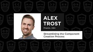 Streamlining the Component Creation Process– Alex Trost, React Summit Remote Edition 2021