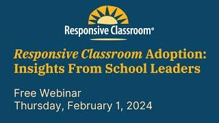 Responsive Classroom Adoption: Insights from School Leaders Webinar