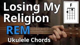 Losing My Religion - REM (Ukulele Chords)