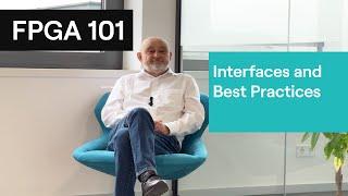 FPGA 101: FPGA Circuit Design II: Interfaces and Best Practices