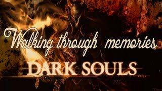 Dark Souls - Walking through memories