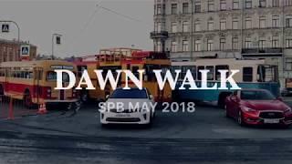 Dawn Walk / SPb May 2018