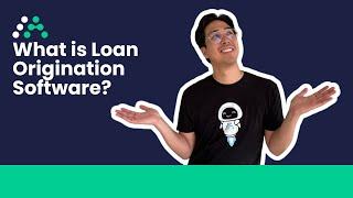 What Is Loan Origination Software?