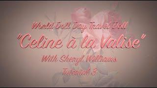 Sheryl Williams "Celine à la Valise" Tutorial 3. Making the dresses.