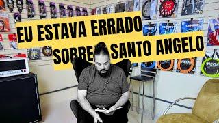 EU ESTAVA ERRADO SOBRE A SANTO ANGELO 