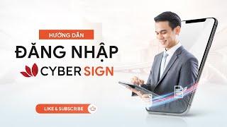 #01 CyberSign - Hướng dẫn đăng nhập