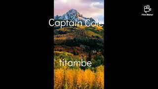 titambe by captain cole