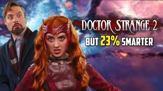 Doctor Strange 2 but 23% Smarter