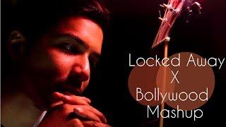 R City - Locked Away  | Adam Levine | love | Bollywood | Mashup | Akash Jain