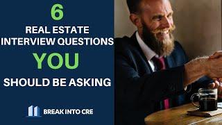 6 Questions YOU Should Ask During A Commercial Real Estate Interview