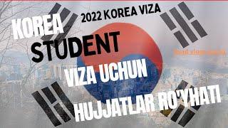 KOREYAGA STUDENT VIZA UCHUN KERAKLI HUJJATLAR RO'YHATI