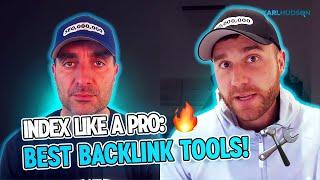 Index Like a Pro: Best Backlink Tools! | Karl Hudson