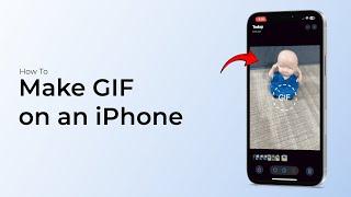 How To Make GIF on an iPhone (iOS 18)?