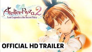 Atelier Ryza 2: Lost Legends & the Secret Fairy - Launch Trailer