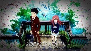 Koe no Katachi「AMV」