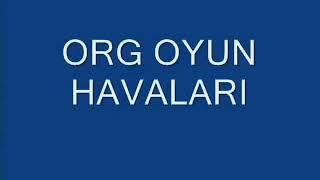 Org Oyun Havaları Hızlı Halay