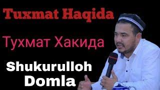 Tuxmat Haqida-Тухмат Хакида  Shukurulloh Domla