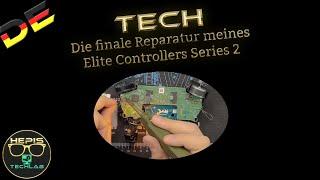 Tech: Die finale Reparatur meines Elite Controllers Series 2