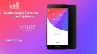 Solution Disable MiCloud All Xiaomi Devices MIUI 9