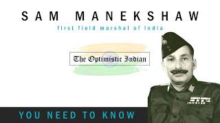 Sam Manekshaw - India's Greatest General | THE OPTIMISTIC INDIAN