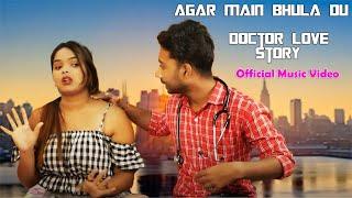 Agar Main Bhula Du | Doctor Love Story | Official Video | Barsha & Rahul | Subir Creation Official