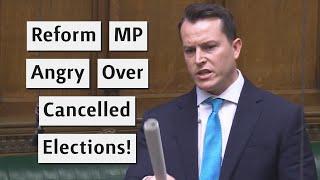 Reform UK MP Attacks Government Over Cancelled Elections!