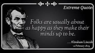 Abraham Lincoln - Quotes that are Really Worth Listening To || Extreme Quotes ||