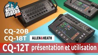 CQ-12T, CQ-18T, CQ-20B Allen & Heath : Présentation et utilisation