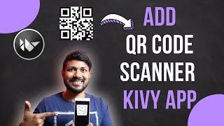 Python Kivy - Create a QR Code Scanner App in 10 Minutes | Kivy Garden Walkthrough