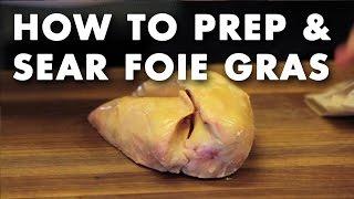 How to Prep & Sear Foie Gras - Technique Video