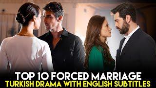 Top 10 Forced Marriage Turkish Drama with English Subtitles 2024