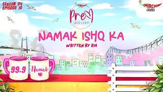 #premdotcom | SO4 | Ep 10 | NAMAK ISHQ KA | Ft.  Anindya Sengupta , Agni , Mohor