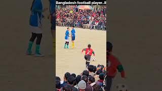 Bangladesh football player..ll #ytshorts #football #youtubeshorts #bangladesh #sapna #trending