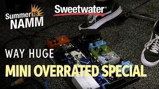 Summer NAMM 2018 Way Huge Mini Overrated Overdrive Pedal