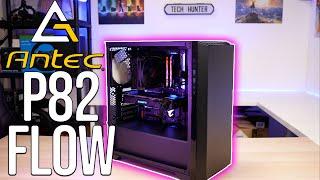 Go with the Flow!? Antec P82 Flow Review - Tech Hunter