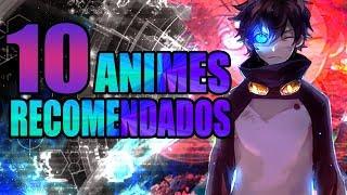 ¡10 ANIMES QUE VALEN LA PENA VER!