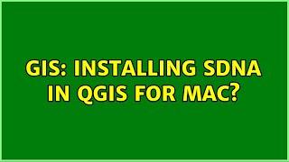 GIS: Installing sDNA in QGIS for Mac?