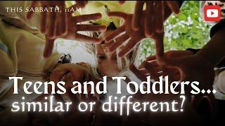 Sabbath Service: "Teens and Toddlers ... similar or different?