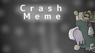 CrAsh || Animation meme || Juniiperr