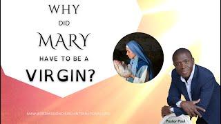 Why Did Mary Have to be a Virgin|| Prayers to Birth the Promises of God || Pastor Paul Mensah-Woode