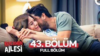 Kocamın Ailesi 43. Bölüm