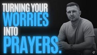 Turning Your Worries into Prayers | Robbie LaMattina