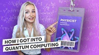 How I Became A Quantum Computing Researcher | physics, code & startups