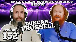 Duncan Trussell  | The William Montgomery Show with Casey Rocket Ep. 152