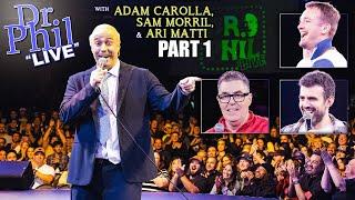 Dr. Phil LIVE! Part One with Adam Carolla, Sam Morril, and Ari Matti