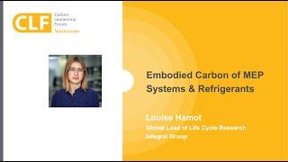 Embodied Carbon of MEP Systems and Refrigerants | Louise Hamot (Integral Group)